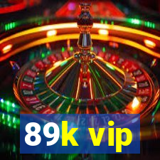 89k vip